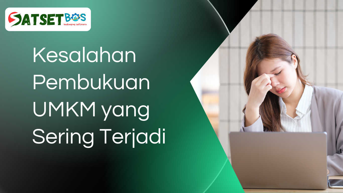 Berikut 8 Kesalahan Pembukuan UMKM!