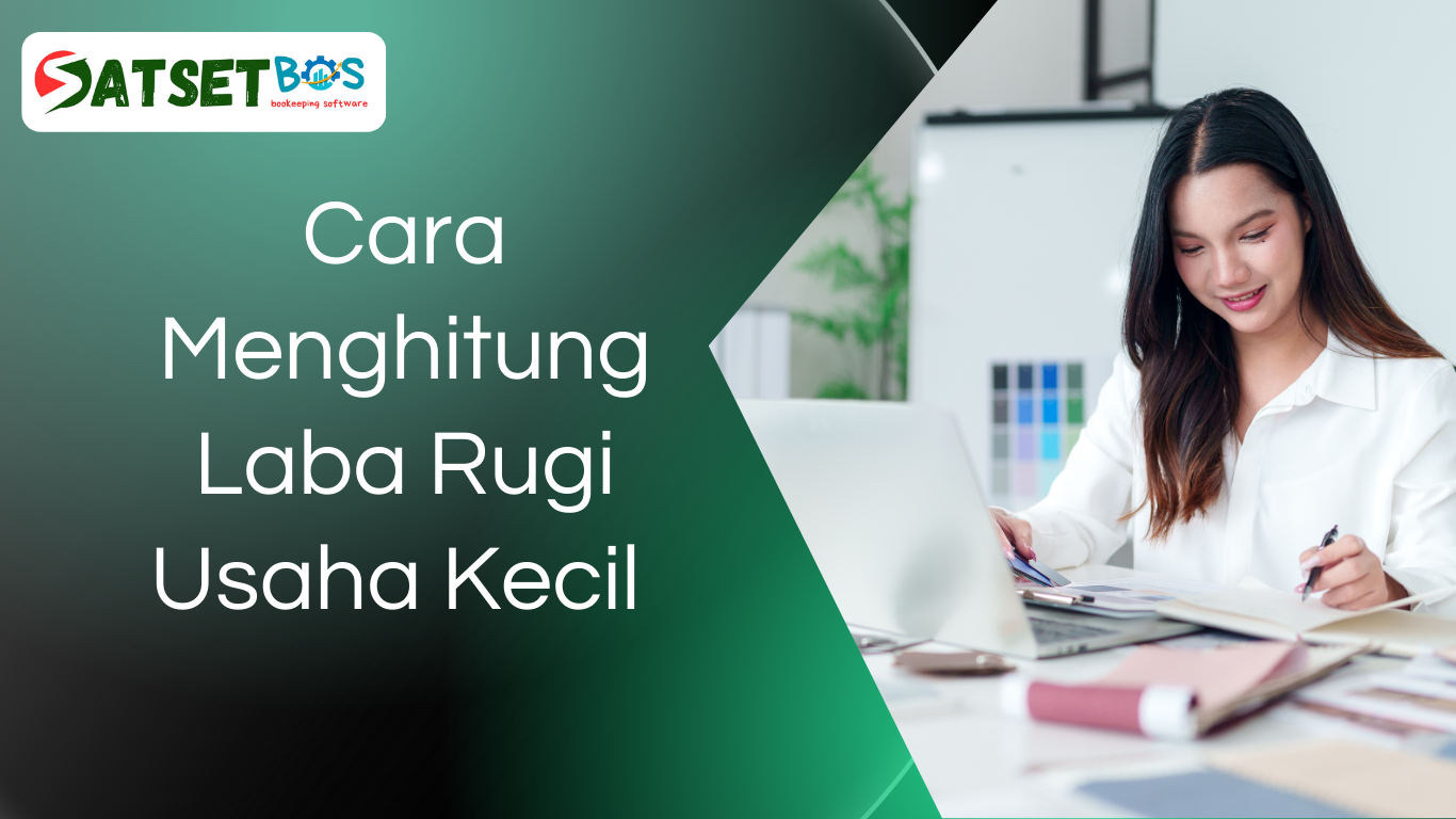 Cara Menghitung Laba Rugi Usaha Kecil
